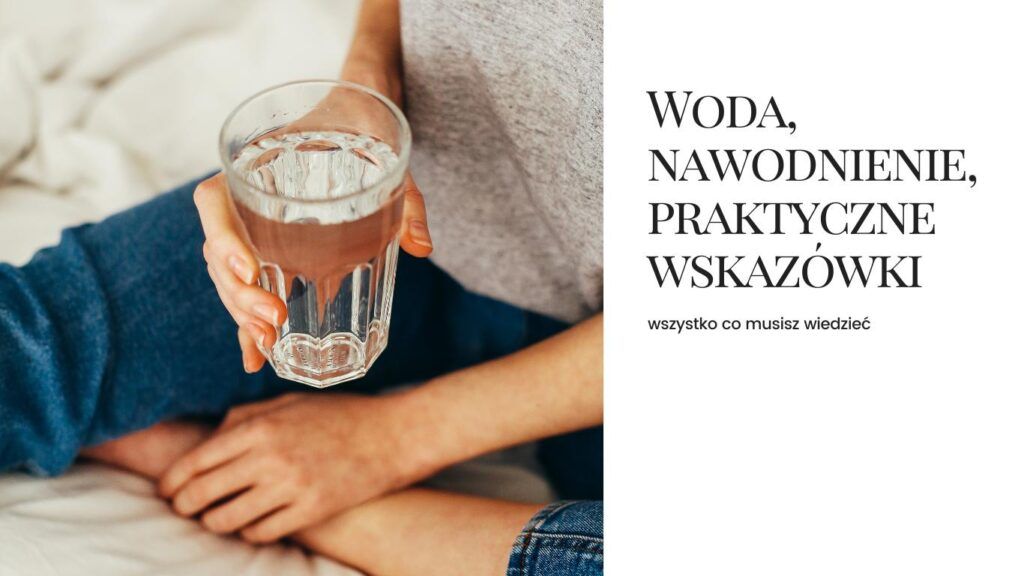 woda nawodnienie wskazówki dieta odwodnienie dietetyk