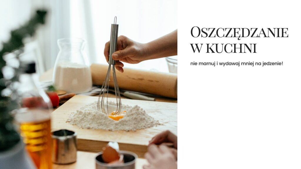 oszczędzenie w kuchni, jedzenie, gotowanie, przechowywanie