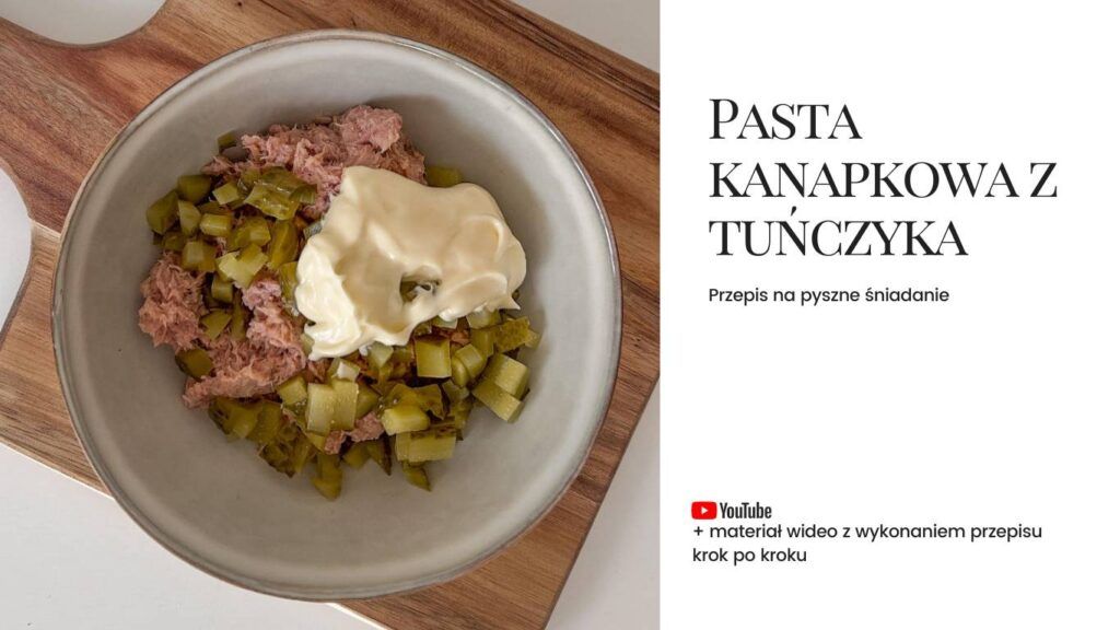 pasta kanapkowa z tuńczyka przepis przepisy zdrowe jedzenie