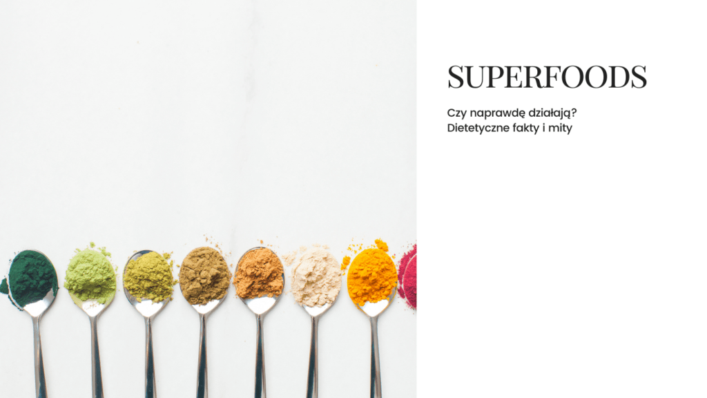 superfoods - dietetyczne fakty i mity