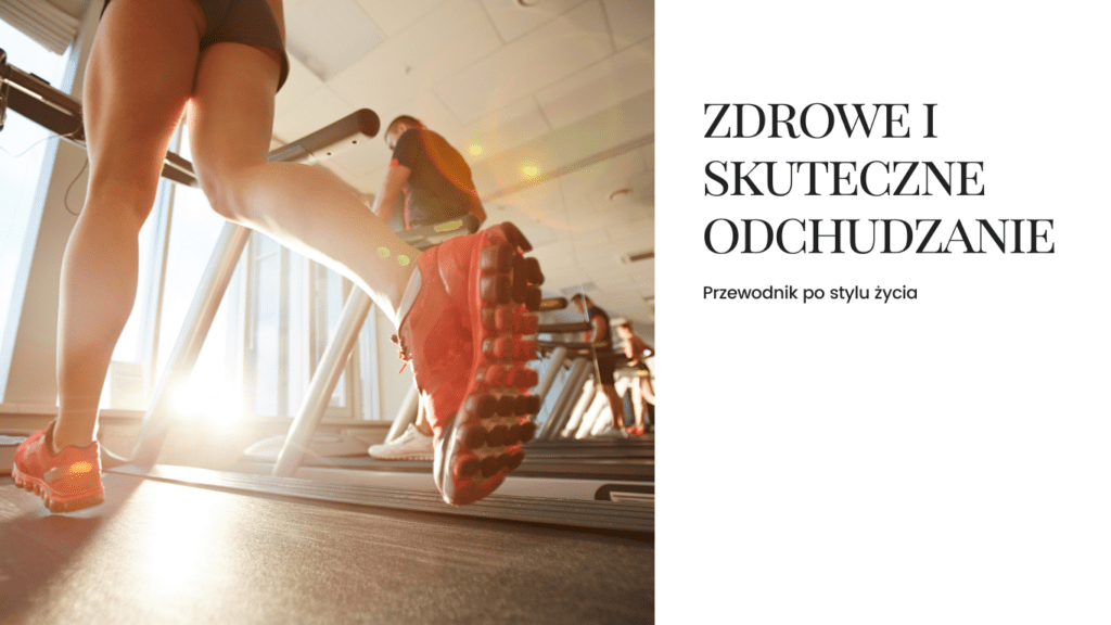 Zdrowe i skuteczne odchudzanie - przewodnik po stylu życia